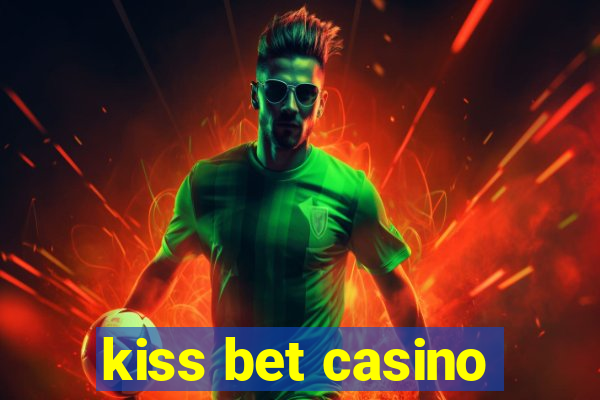 kiss bet casino